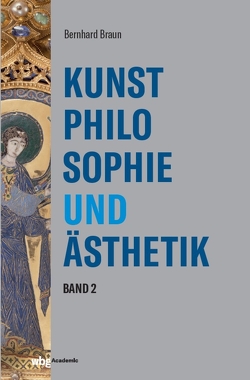 Kunstphilosophie und Ästhetik von Braun,  Bernhard