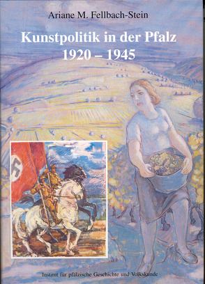 Kunstpolitik in der Pfalz 1920-1945 von Fellbach-Stein,  Ariane M