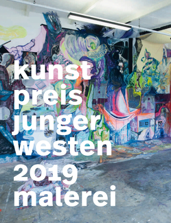 Kunstpreis Junger Westen 2019 von Kunsthalle Recklinghausen, Schwalm,  Hans-Jürgen, Weber,  Kerstin