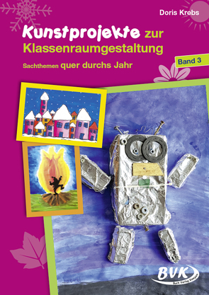 Kunstprojekte zur Klassenraumgestaltung von Krebs,  Doris