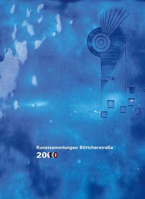 Kunstsammlungen Böttcherstraße 2000/2010 von Borgmann,  Verena, Hartog,  Arie, Heise,  Katharina, Herzogenrath,  Wulf, Jaeger,  Roland, Kerls,  Ingo, Malycheva,  Tanja, Nesemann,  Tim, Schreiber,  Daniel J., Stamm,  Rainer, Werner,  Wolfgang, Zieglgänsberger,  Roman