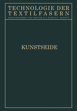 Kunstseide von Anke,  E. A., Elöd,  E., Frank,  G. v., Havas,  A., Herzog,  R. O., Mönkemeyer,  L., Raemisch,  E., Suida,  H., Zart,  A.