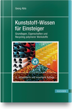 Kunststoff-Wissen für Einsteiger von Abts,  Georg