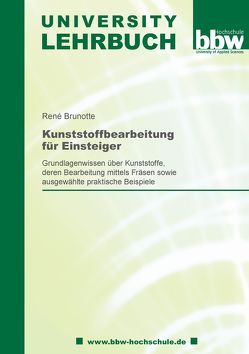 Kunststoffbearbeitung für Einsteiger von bbw Hochschule, Brunotte,  René