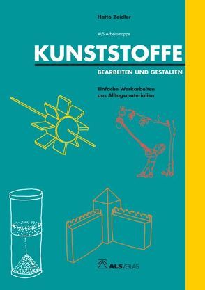 Kunststoffe – Bearbeiten und Gestalten von Zeidler,  Hatto