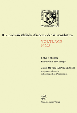 Kunststoffe in der Chirurgie. Augenoperationen in mikroskopischen Dimensionen von Meyer-Schwickerath,  Karl-Gerd