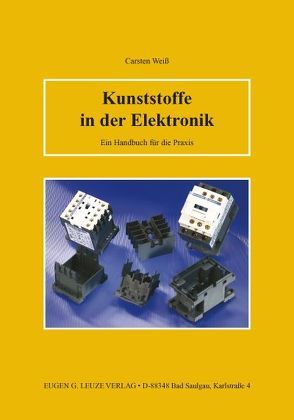 Kunststoffe in der Elektronik von Weiß,  Carsten