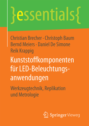 Kunststoffkomponenten für LED-Beleuchtungsanwendungen von Baum,  Christoph, Brecher,  Christian, De Simone,  Daniel, Krappig,  Reik, Meiers,  Bernd