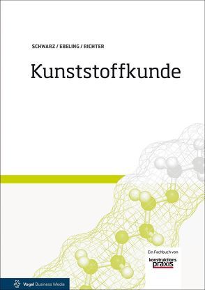 Kunststoffkunde von Ebeling,  Friedrich-Wolfhard, Huberth,  Harald, Richter,  Frank, Schirber,  Harald, Schlör,  Norbert, Schwarz,  Otto