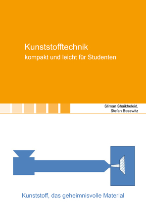 Kunststofftechnik – kompakt und leicht für Studenten von Bosewitz,  Stefan, Shaikheleid,  Sliman