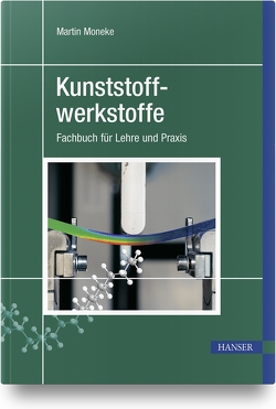 Kunststoffwerkstoffe von Moneke,  Martin