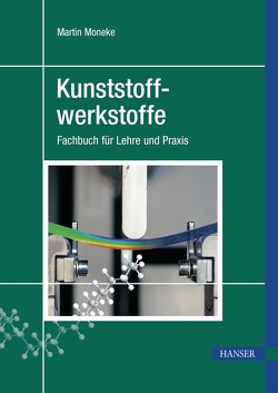 Kunststoffwerkstoffe von Moneke,  Martin