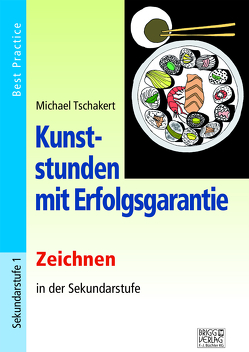 Kunststunden mit Erfolgsgarantie – Zeichnen von Tschakert,  Michael