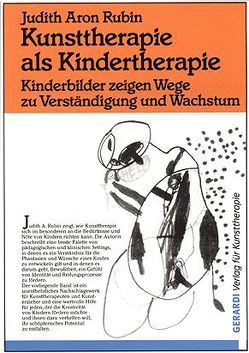 Kunsttherapie als Kindertherapie von Rubin,  Judith A, Stopfel,  Ulrike