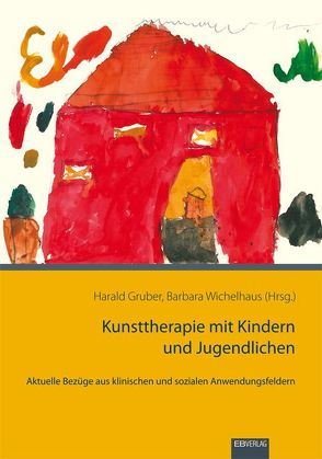 Kunsttherapie mit Kindern und Jugendlichen von Gruber,  Harald, Wichelhaus,  Barbara