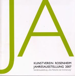 Kunstverein Rosenheim – Jahresausstellung / Kunstverein Rosenheim, Jahresausstellung 2007 von Bauer,  Jan, Dieterle,  Dagmar, Fischer,  Rudi, Klarner,  Helmut, Kuprian,  Hayo, Schroeder,  Simone, Stegmayer,  Hannah, Truebswetter,  Iris