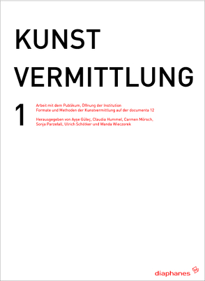 KUNSTVERMITTLUNG 1 von Güleç,  Ayse, Hummel,  Claudia, Parzefall,  Sonja, Schötker,  Ulrich, Wieczorek,  Wanda