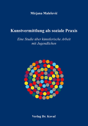 Kunstvermittlung als soziale Praxis von Malešević,  Mirjana