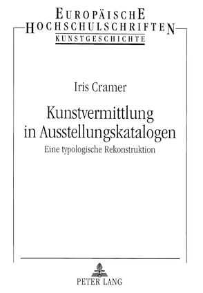 Kunstvermittlung in Ausstellungskatalogen von Cramer,  Iris