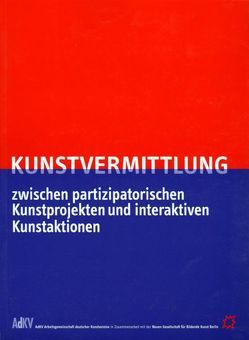 Kunstvermittlung von Arbeitsgemeinschaft deutscher Kunstvereine u. Neue Gesellschaft f. bildende Künste