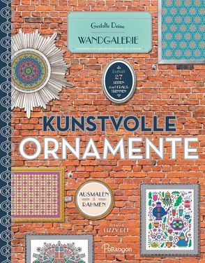 Kunstvolle Ornamente – Gestalte Deine Wandgalerie von Dee,  Lizzy