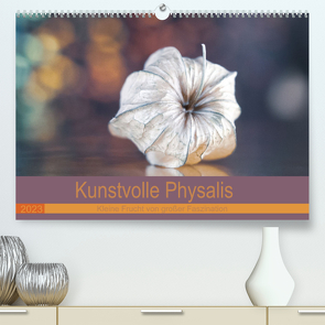 Kunstvolle Physalis-Kleine Frucht von großer Faszination (Premium, hochwertiger DIN A2 Wandkalender 2023, Kunstdruck in Hochglanz) von Nero Photography,  Edith