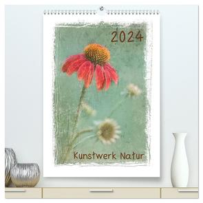 Kunstwerk Natur (hochwertiger Premium Wandkalender 2024 DIN A2 hoch), Kunstdruck in Hochglanz von Wurster,  Beate