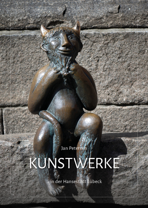 Kunstwerke … in der Hansestadt Lübeck von Petersen,  Jan