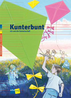 Kunterbunt. Ich und die Gemeinschaft von Gattiker-Kästli,  Susanne, Grädel,  Rosa, Mühlethaler,  Daniela