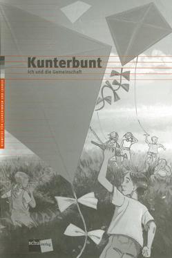 Kunterbunt. Ich und die Gemeinschaft von Gattiker-Kästli,  Susanne, Grädel,  Rosa, Mühlethaler,  Daniela