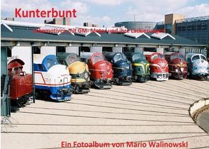 Kunterbunt-Lokomotiven mit GM-Motor und deren Lackierung von Walinowski,  Mario