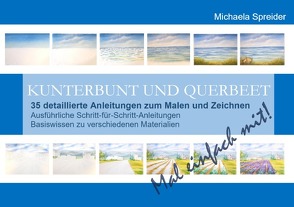 KUNTERBUNT UND QUERBEET von Spreider,  Michaela