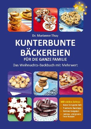 Kunterbunte Bäckereien für die ganze Familie von Thuy,  Dr. Marianne