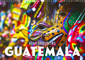 Kunterbuntes Guatemala (Wandkalender 2023 DIN A3 quer) von SF