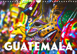 Kunterbuntes Guatemala (Wandkalender 2023 DIN A4 quer) von SF