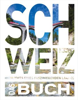 KUNTH Schweiz. Das Buch von Weber,  Heide-Ilka