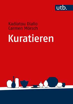 Kuratieren von Diallo,  Kadiatou, Mörsch,  Carmen