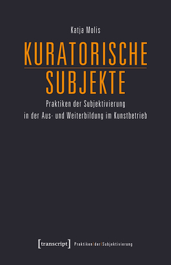 Kuratorische Subjekte von Molis,  Katja