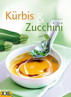 Kürbis & Zucchini von Bangert,  Elisabeth