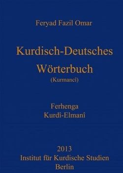 Kurdisch-Deutsches Wörterbuch (Nordkurdisch/Kurmancî) von Omar,  Feryad Fazil