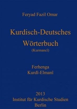 Kurdisch-Deutsches Wörterbuch (Nordkurdisch/Kurmancî) von Omar,  Feryad Fazil