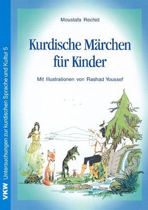 Kurdische Märchen für Kinder von Rechid,  Moustafa, Youssef,  Rashad