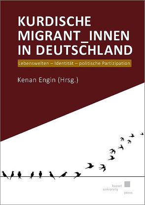 Kurdische Migrant_innen in Deutschland von Engin,  Kenan