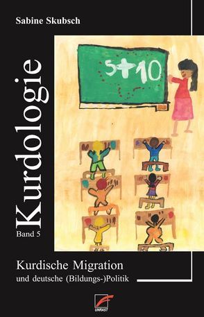 Kurdische Migration und deutsche (Bildungs-)Politik von Skubsch,  Sabine