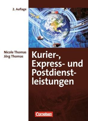 Kurier-, Express- und Postdienstleistungen – 2. Auflage von Thomas,  Jörg, Thomas,  Nicole