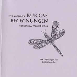 Kuriose Begegnungen von Berger,  Thomas, Britta,  Muszeika