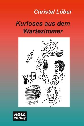 Kurioses aus dem Wartezimmer von Löber,  Christel