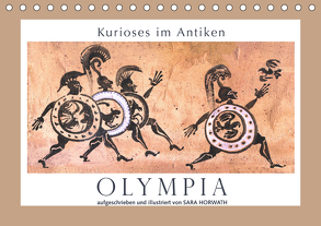 Kurioses im Antiken Olympia (Tischkalender 2020 DIN A5 quer) von Horwath,  Sara