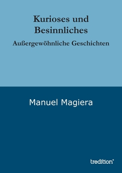 Kurioses und Besinnliches von Magiera,  Manuel