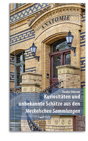 Kuriositäten und unbekannte Schätze aus den Meckelschen Sammlungen von Steinicke,  Claudia